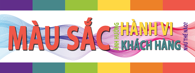 Màu sắc tác động đến tâm lý và hành vi của người mua tại cửa hàng
