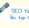 Chuyên gia bật mí 100 tips SEO từ khóa “lên đỉnh” Google