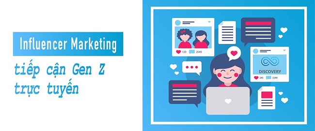 Tại sao Influencer Marketing là cách tiếp cận khách hàng thế hệ Z hiệu quả?