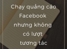 Tại sao chạy quảng cáo Facebook không có tương tác?